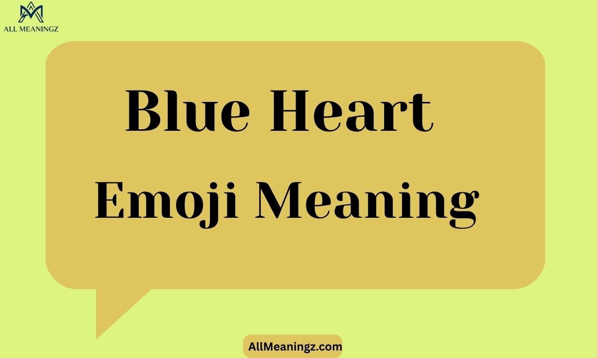 Blue Heart Emoji Meaning
