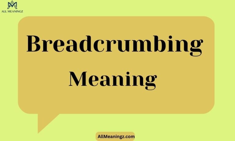 Breadcrumbing Meaning