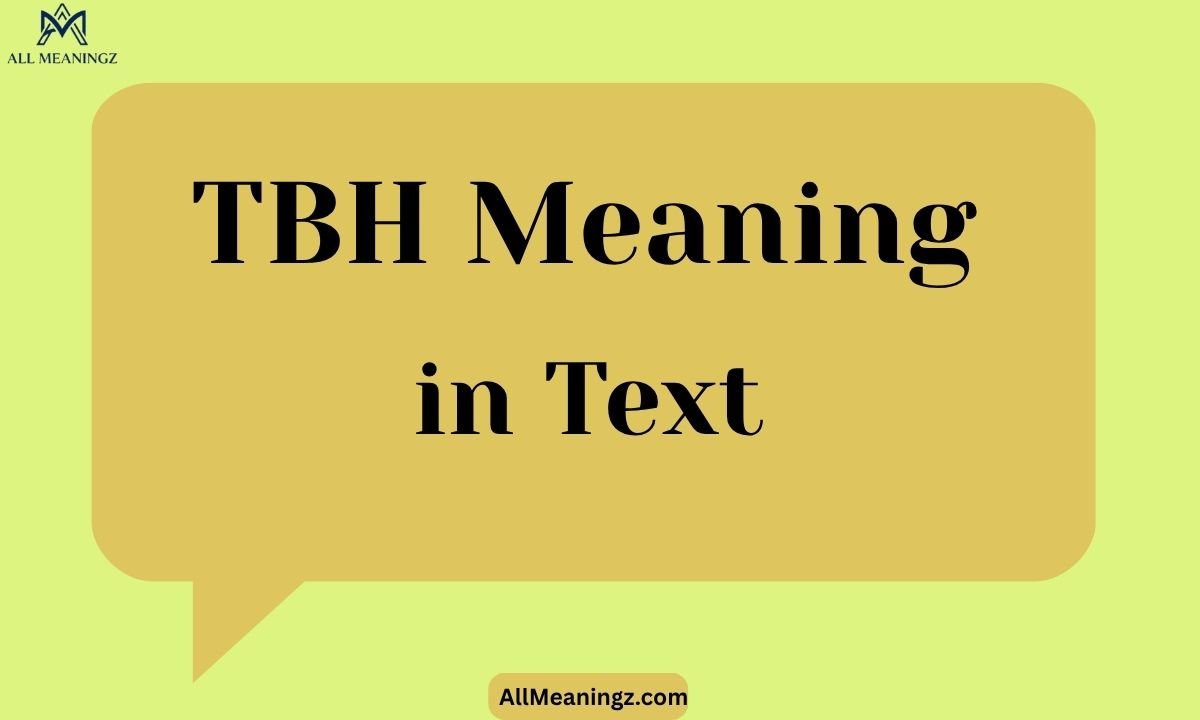 TBH Meaning In Text