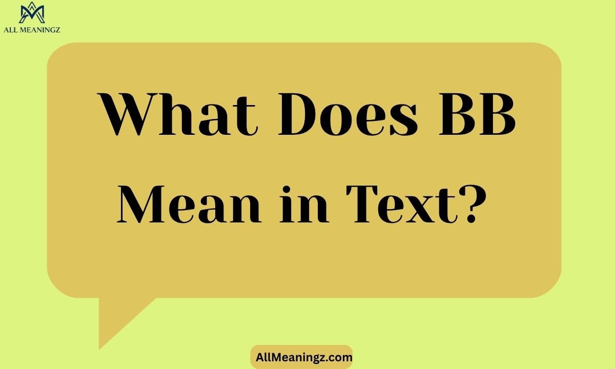 What Does BB Mean in Text